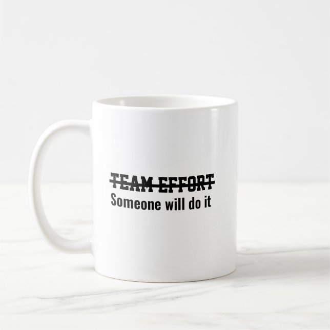 Team effort Someone will do it Kaffemugg (Vänster)