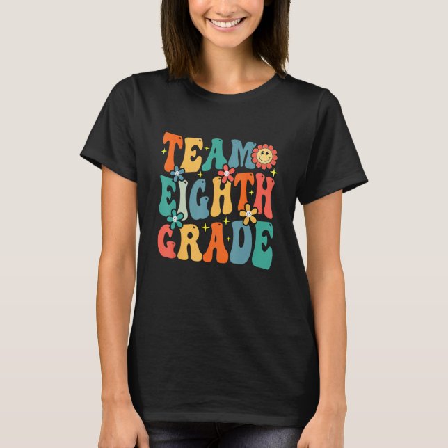 Team Eighth Grade Teacher Student Groovy Back To S T Shirt (Framsida)