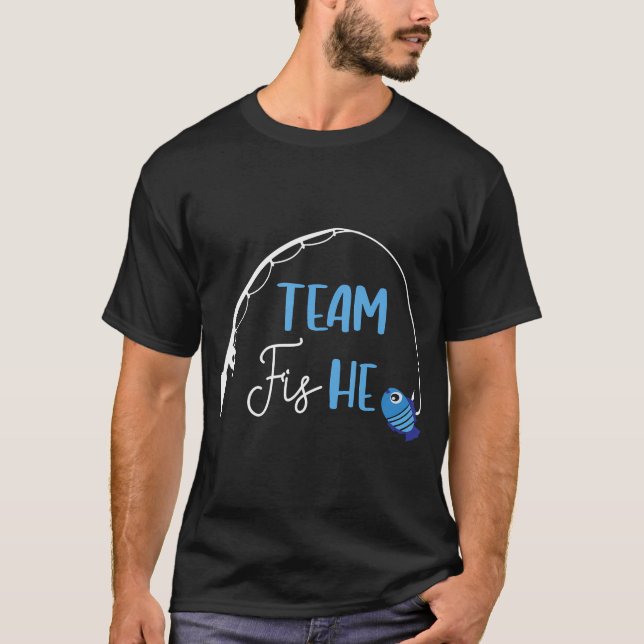 Team Fish he Shirt Fishing Gender Reveal Party Ann T Shirt (Framsida)