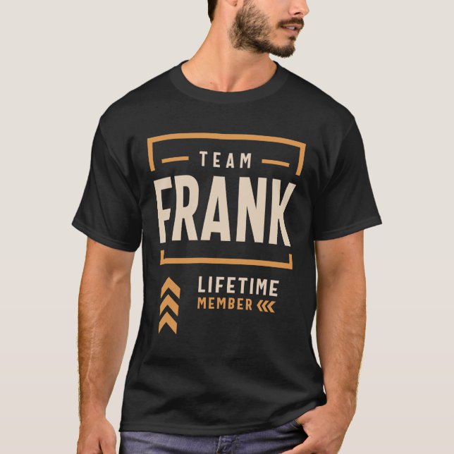 Team Frank Livtime Member Funny Namn Frank T Shirt (Framsida)