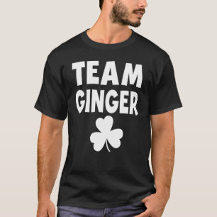 Team Ginger St patricks day Humor Irish Drinking F T Shirt