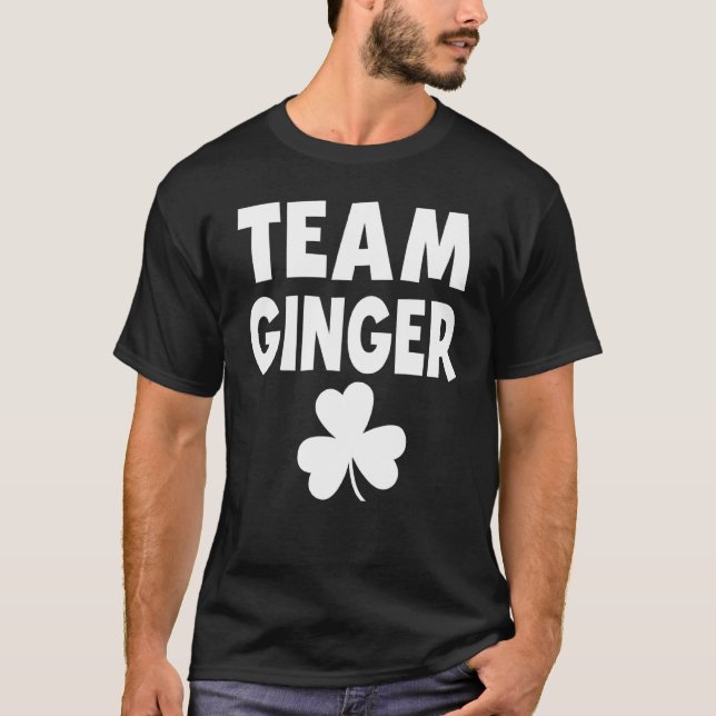 Team Ginger St patricks day Humor Irish Drinking F T Shirt (Framsida)