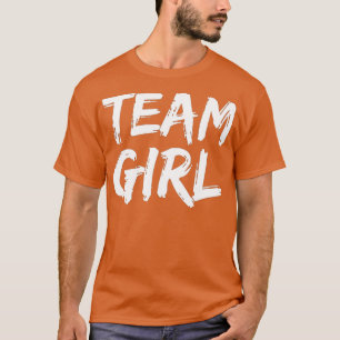 Team Girl Baby Shower Gender Reveal Party 1 T Shirt