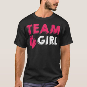 Team Girl Gender Reveal Baby Shower Birth Party Fa T Shirt