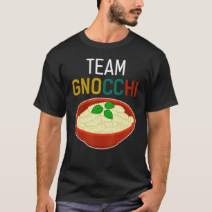 Team Gnocchi Italienska Dumpling Food Humor T Shirt