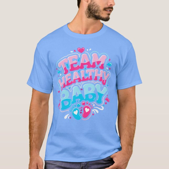 Team Healthy Baby Baby Gender Reveal Party gift gi T Shirt (Framsida)
