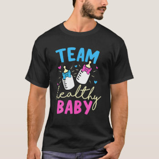 Team Healthy Baby Gender Reveal Party T Shirt