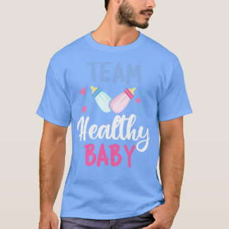 Team Healthy Baby III Gravid Baby Shower T Shirt