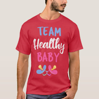 Team Healthy Baby V Gravid Baby Shower T Shirt