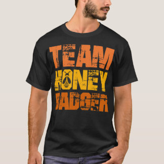 Team Honey badger 7 T Shirt