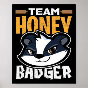 Team Honey badger - Coola Animal Lover Gift Poster