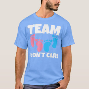 Team I bryr sig inte om Gender-visning T Shirt
