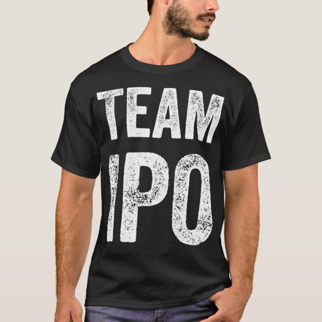 Team IPO Funny Gag Trading Gift för manar och T Shirt (Framsida)