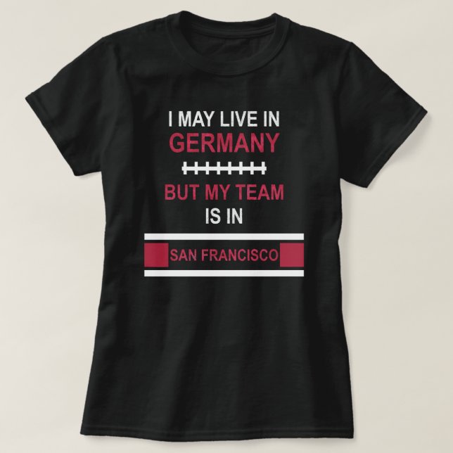 Team is in San Francisco | 49ers fan design T Shirt (Design framsida)