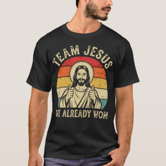 Team Jesus Vi Har Redan T Shirt