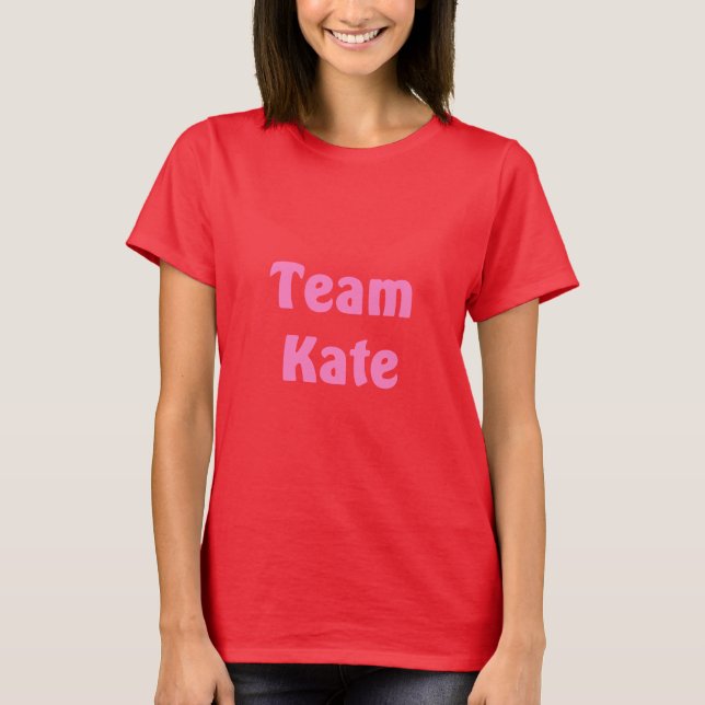 Team Kate T-shirt (Framsida)