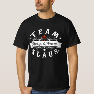 Team Klaus Always och Forever T Shirt
