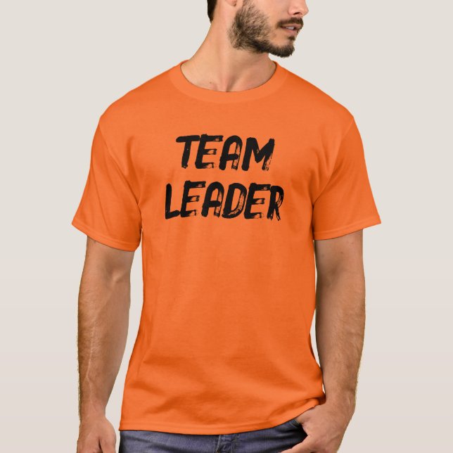TEAM LEADER (front AND back) T Shirt (Framsida)