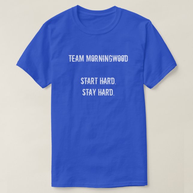 TEAM MORNINGWOOD START HARD. STAY HARD. TRÖJA (Design framsida)