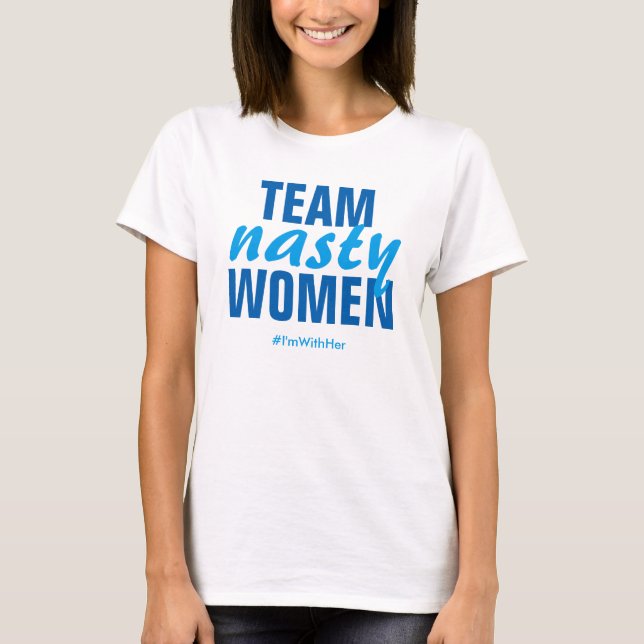 "Team Nasty Women" besättningen Nacke Te Tröja (Framsida)
