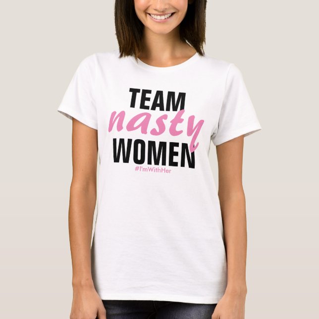 "Team Nasty Women" Tee (Framsida)