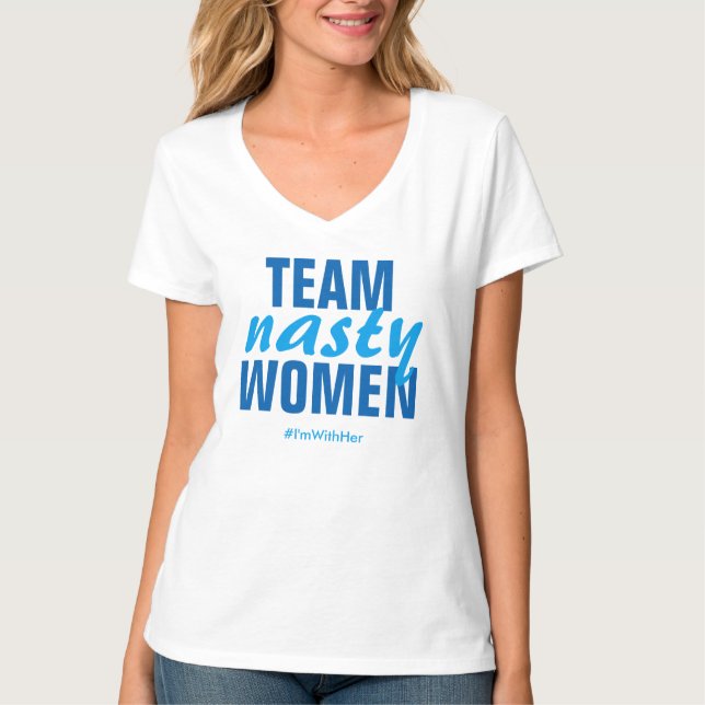 "Team Nasty Women" Tee Shirt (Framsida)
