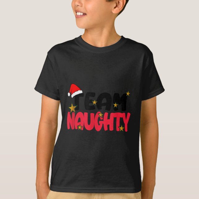 Team Naughty Shirt Funny Matching Christmas Family T Shirt (Framsida)
