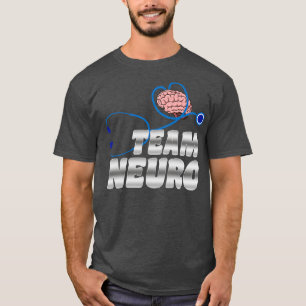 Team Neuro Neurosurgeon Neurolog Brain Surgeon T Shirt
