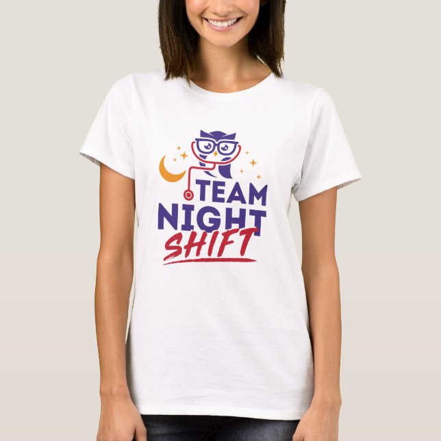 Team Night Shift Hospital Doktor Nurse Personal T Shirt (Framsida)