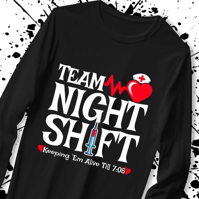Team Night Shift - Nattskift sjuksköterska T Shirt (Skapare uppladdad)