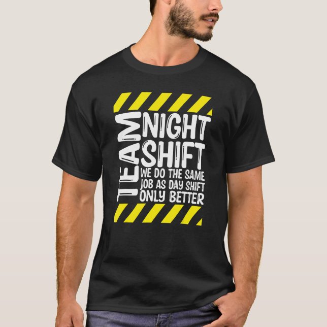 Team Night Shift T Shirt (Framsida)
