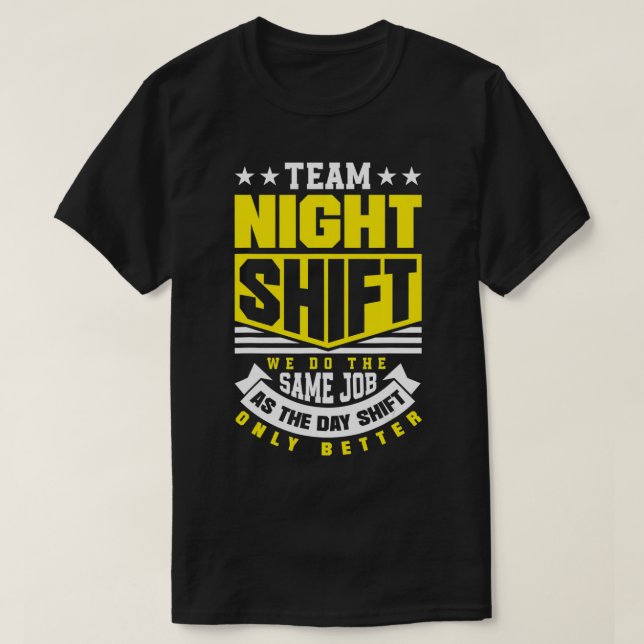 Team Night Shift Worker över natten Shift Funny  T Shirt (Design framsida)