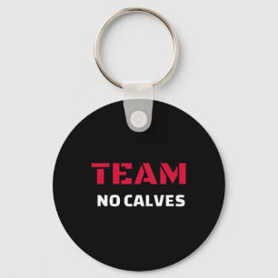Team No Calves - Bodybuilding Fitness Meme Gift Nyckelring