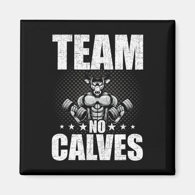 Team No Calves Bodybuilding viktningsworkout Magnet (Framsidan)