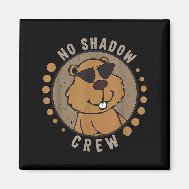 Team No Shadow Crew Groundhog Day  Magnet (Framsidan)