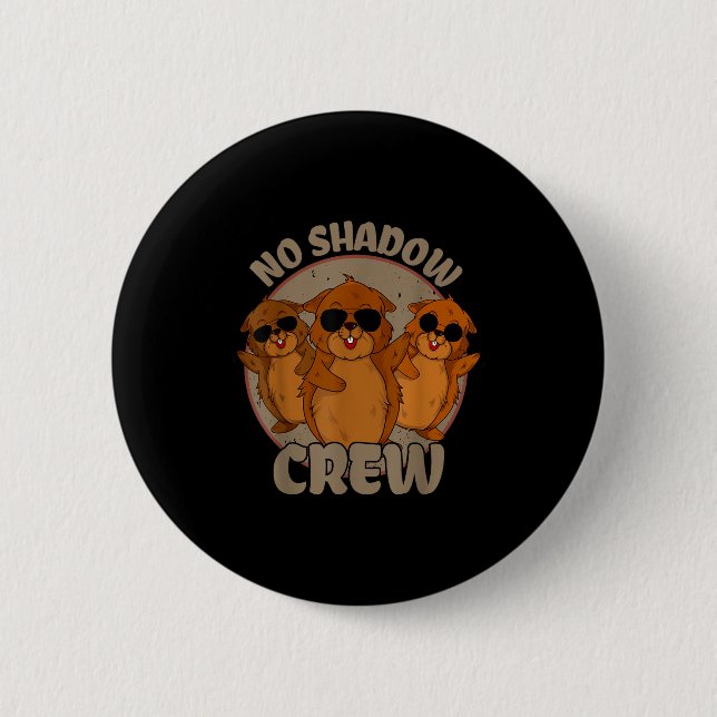 Team No Shadow Groundhog Day _2  Knapp (Framsida)