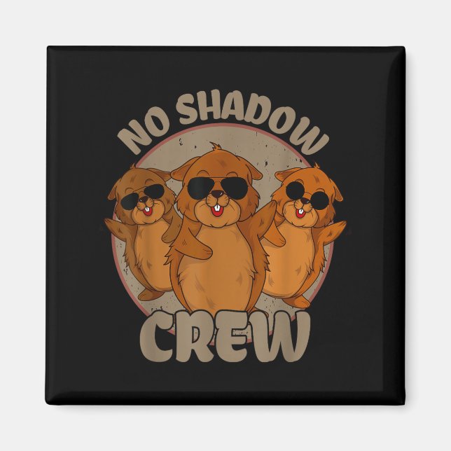 Team No Shadow Groundhog Day _2  Magnet (Framsidan)