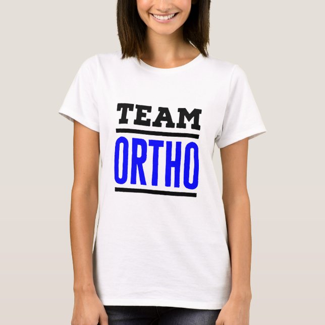 Team Ortho Orthopedic Orthopedic Nurse Doktor T Shirt (Framsida)