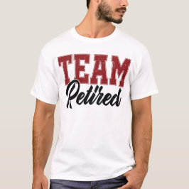 Team Pensionerad För Män Roligt Pensionär Pensione T Shirt