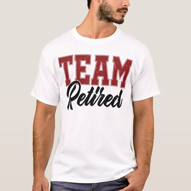 Team Pensionerad För Män Roligt Pensionär Pensione T Shirt (Framsida)
