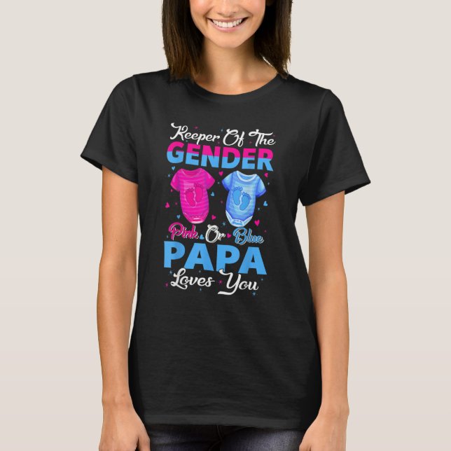 Team Pink Or Blue Keeper Of The Gender Papa Loves  T Shirt (Framsida)