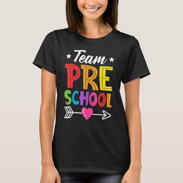 Team Preschool Teacher Student Kid Back To School  T Shirt (Framsida)