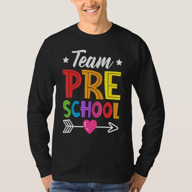 Team Preschool Teacher Student Kid Back To School  T Shirt (Framsida)