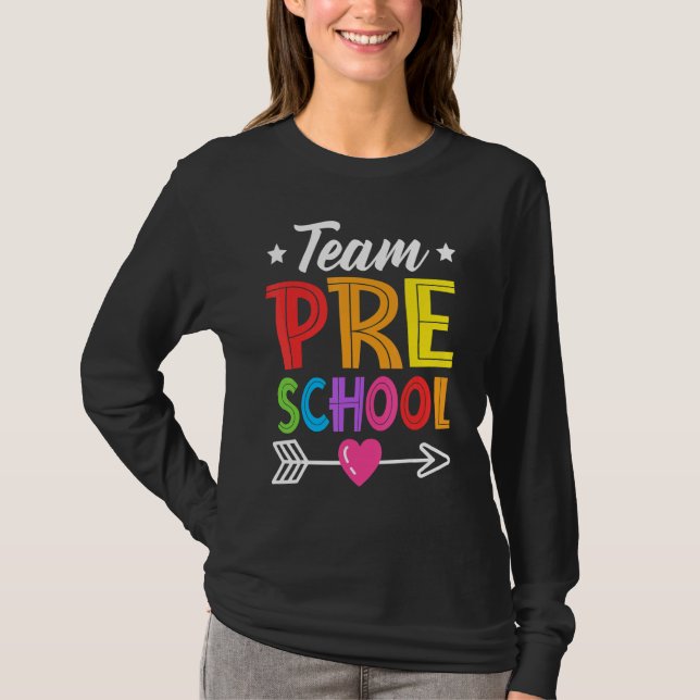 Team Preschool Teacher Student Kid Back To School  T Shirt (Framsida)