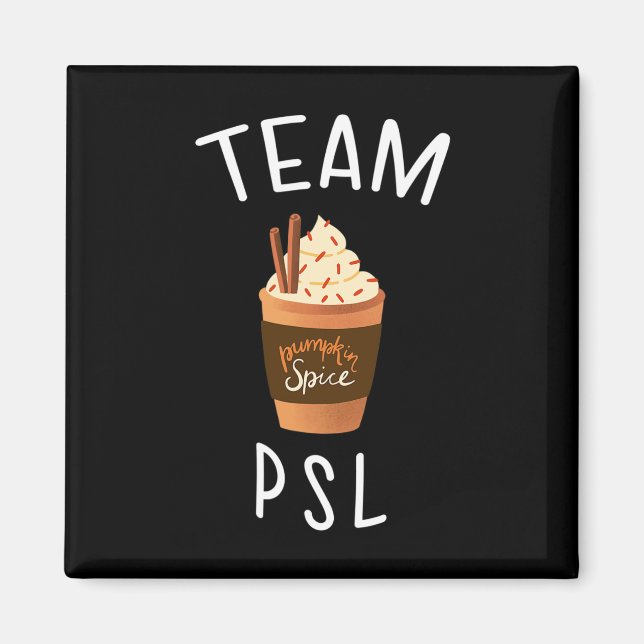 Team PSL Pumpkin Spice Latte Älskare Roligt Fall p Magnet (Framsidan)