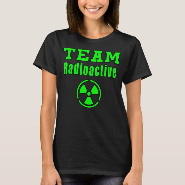 Team Radioactive Sign Symbol Nuclear T Shirt (Framsida)