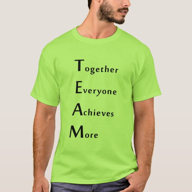 Team - Tillsammans - Alla - Uppnår - Mer T Shirt (Framsida)