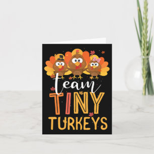 Team Tiny Turkey Nurse Turkey Thanksgiving Fall N Kort