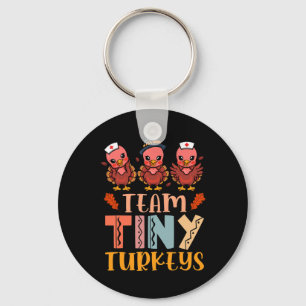Team Tiny Turkey Nurse Turkey Thanksgiving Fall N Nyckelring