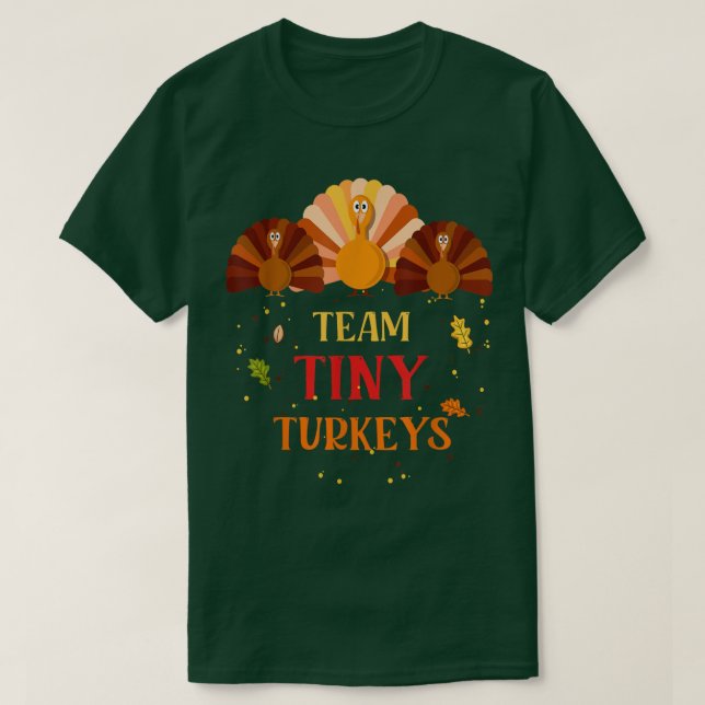 Team Tiny Turkey Nurse Turkey Thanksgiving Fall N T Shirt (Design framsida)
